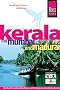 Kerala mit Mumbai und Madurai. ReiseHandbuch: Handbuch f�r individuelles Reisen und Entdecken im s�dindischen Bundesstaat Kerala