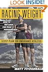 Racing Weight: How to Get Lean for Pe...