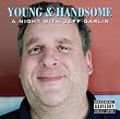 Young And Handsome: A Night With Jeff Garlin