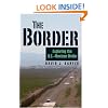 The Border: Exploring the U.S.-Mexican Divide