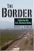 Books : The Border: Exploring the U.S.-Mexican Divide