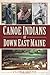 Canoe Indians of Down East Maine (American Heritage)
