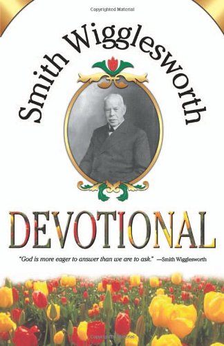 Smith Wigglesworth Devotional