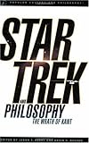 Star Trek and philosophy : the wrath of Kant