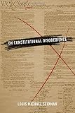 On constitutional disobedience