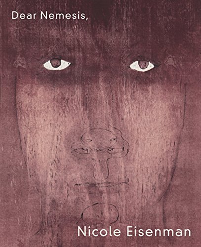 By Julia Bryan-Wilson Nicole Eisenman: Dear Nemesis: 1993-2013 [Paperback]