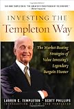 Investing the Templeton Way: The Market-Beating Strategies of Value Investings Legendary Bargain Hunter