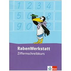 RabenWerkstatt Mathematik. Grundschule: Rabenwerkstatt 1. Mein Mathematikbuch. Ziffernschreibkurs