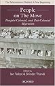 People on the Move: Punjabi Colonial and Post-Colonial Migration (The Subcontinent Divided: a New Beginning)
