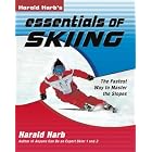 Harald Harb's Essentials of Skiing: The Fastest Way to Master the Slopes by Harald Harb