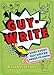 Guy-Write: What Every Guy Writer Needs to Know