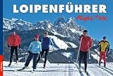 Loipenf&uuml;hrer Allg&auml;u-Tirol: &Uuml;ber 60 Rundkurse mit Loipenpl&auml;nen, Infoteil und Wachsfibel - Klaus Schl&ouml;sser