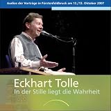 In der Stille liegt die Wahrheit - 4 Audio CDs: Vortr�ge in F�rstenfeldbruck am 12. und 13. Oktober 2007 - Eckhart Tolle