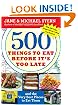 500 Things To Eat Before It's Too Late: and the Very Best Places To Eat Them