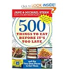 500 Things to Eat Before It's Too Late: and the Very Best Places to Eat Them by Jane Stern and Michael Stern
