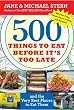 500 Things To Eat Before It's Too Late: and the Very Best Places To Eat Them