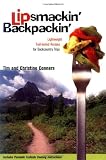 Lipsmackin Backpackin: Lightweight Trail-tested Recipes for Backcountry Trips