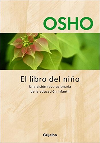 El libro del niño: Una visión revolucionaria de la educación infantil (Spanish Edition)