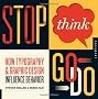 Stop, Think, Go, Do: How Typography and Graphic Design Influence Behavior