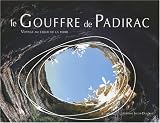 Le gouffre de Padirac, voyage au coeur de la terre Image du produit