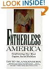 Fatherless America: Confronting Our Most Urgent Social Problem