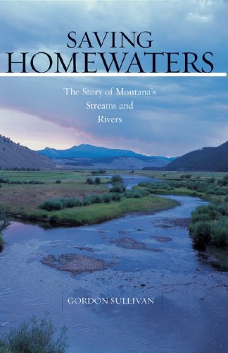 Saving Homewaters: The Story of Montana's Streams and Rivers under Rivers in The Books Store