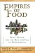 Books : Empires of Food: Feast, Famine, and the Rise and Fall of Civilizations