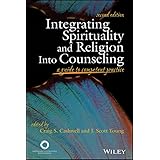 integrating spirituality and religion into counseling a guide to competent practice
