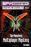 The Massively Multiplayer Mystery (Spy Gear Adventures No. 2)