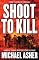 Shoot to Kill: From 2 Para to the SAS (Cassell Military Paperbacks)