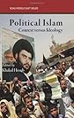 Political Islam: Ideology and Practice (SOAS Middle East Issues)