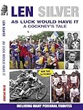 Len Silver : as luck would have it : a cockney's tale