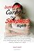 Insomnia Cures For Those Sleepless Nights: An Insomnia Treatment Guide On Sleep Medicines, Natural Sleeping Remedies, Herbal Sleep Aids And Self-Help ... And Get Continuous, Healthy Sleep Each Night