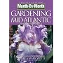 Month by Month Gardening in the Mid-Atlantic: Delaware, Maryland, Virginia, Washington, D. C. (Month-By-Month Gardening in the Mid-Atlantic: Delaware, Maryland, Virginia, & Washington, D.C.)