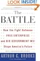 The Battle: How the Fight between Free Enterprise and Big Government Will Shape America's Future