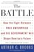 The Battle: How the Fight between Free Enterprise and Big Government Will Shape America's Future