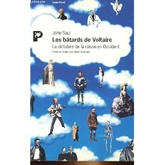 Les b�tards de Voltaire - La dictature de la raison en Occident