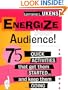 Energize Your Audience: 75 Quick Activities That Get them Started, and Keep Them Going