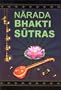 Narada Bhakti Sutras: Aphorisms on The Gospel of Divine Love [with Sanskrit text, word-by-word meaning, English rendering of the text and elaborate explanatory and critical Notes]