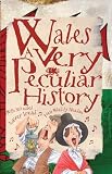 Cherished Library: Wales, A Very Peculiar History