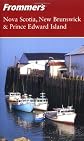 Frommer's<sup>®</sup> Nova Scotia, New Brunswick &amp; Prince Edward Island (Frommer's Complete)