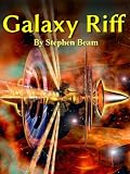 Galaxy Riff (there is trouble brewing in the southern end of the homeland universe) Galaxy Riff (there is trouble brewing in the southern end of the homeland universe)