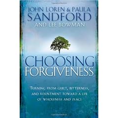 Choosing Forgiveness: Turning from Guilt, Bitterness and Resentment Towards a Life of Wholeness and Peace