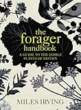 The forager handbook : a guide to the edible plants of Britain