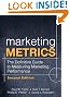 Marketing Metrics: The Definitive Guide to Measuring Marketing Performance (2nd Edition)