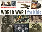 World War I for kids : a history with 21 activities