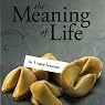 The Meaning of Life in 5 Easy Lessons (To the Best of Our Knowledge Series)