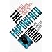 The Empowered Mind: How To Harness the Creative Force Within You (Enable Yourself to More Easily Achieve Business and Personal Goals)