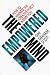 The Empowered Mind: How To Harness the Creative Force Within You (Enable Yourself to More Easily Achieve Business and Personal Goals)