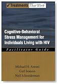 Cognitive-Behavioral Stress Management for Individuals Living with HIV: Facilitator Guide (Treatments That Work)